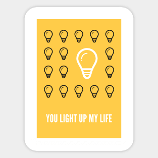 You Light Up My Life Sticker